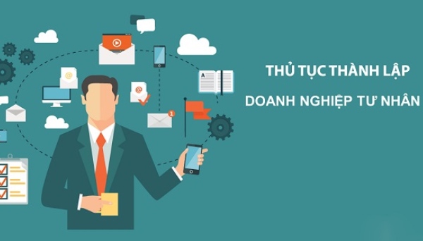 Thủ tục thành lập doanh nghiệp tư nhân thực hiện theo trình tự