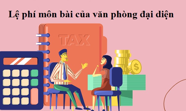 Văn phòng đại diện có phải nộp thuế môn bài? | TRÍ LUẬT